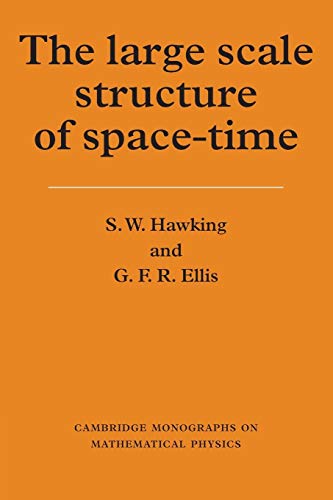 The Large Scale Structure of Space-Time (Cambridge Monographs on Mathematical Physics) (9780521099066) by Stephen W. Hawking; G. F. R. Ellis; P. V. Landshoff; D. R. Nelson; D. W. Sciama; S. Weinberg