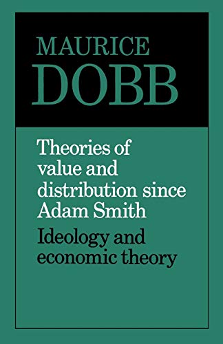 Beispielbild fr Theories of Value and Distribution since Adam Smith : Ideology and Economic Theory zum Verkauf von Better World Books