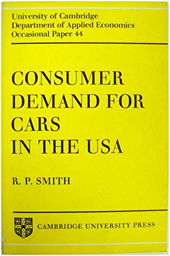 9780521099479: Consumer Demand for Cars in the USA: 44 (Department of Applied Economics Occasional Papers, Series Number 44)