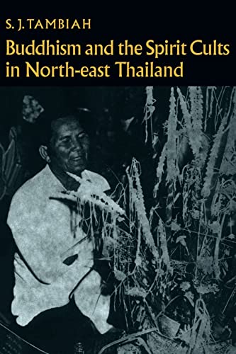Buddhism and the Spirit Cults in North-East Thailand - TAMBIAH (S.J.)