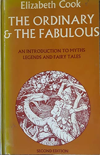 Stock image for The Ordinary and the Fabulous: An Introduction to Myths Legends and Fariy Tales for sale by SecondSale