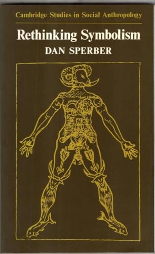 Beispielbild fr Rethinking Symbolism. Translated by Alice L. Morton [Cambridge Studies and Papers in Social Anthropology] zum Verkauf von Vivarium, LLC