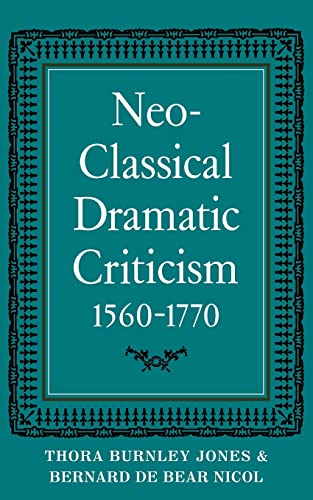 9780521099714: Neo-Classical Dramatic Criticism 1560–1770