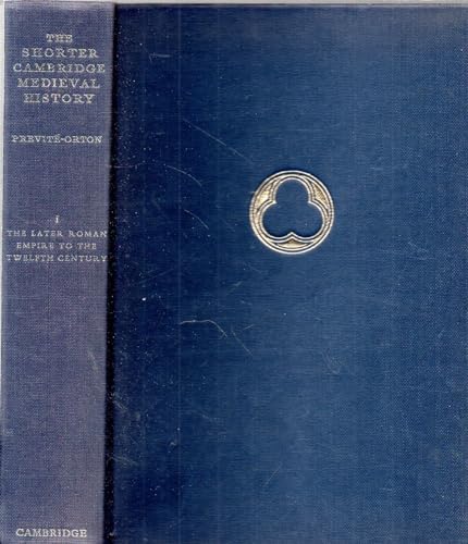 9780521099769: Cambridge Medieval History, Shorter: Volume 1, The Later Roman Empire to the Twelfth Century