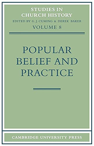9780521100007: Popular Belief and Practice: Papers Read at the Ninth Summer Meeting and the Tenth Winter Meeting of the Ecclesiastical History Society: 8 (Studies in Church History, Series Number 8)