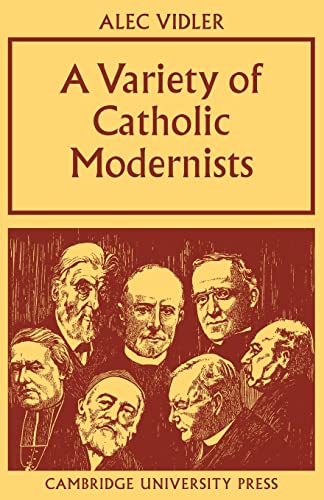 A Variety of Catholic Modernists (9780521100274) by Vidler, Alec R.