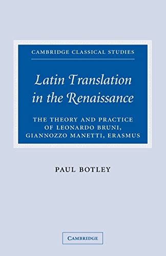 9780521100540: Latin Translation in the Renaissance: The Theory and Practice of Leonardo Bruni, Giannozzo Manetti and Desiderius Erasmus (Cambridge Classical Studies)