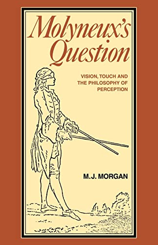 Molyneux's Question: Vision, Touch and the Philosophy of Perception (9780521100670) by Morgan, Michael J.