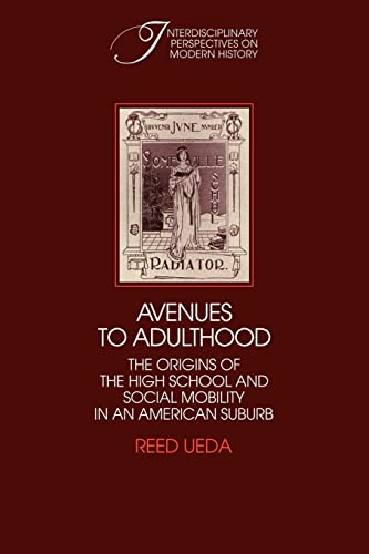 Stock image for Avenues to Adulthood: The Origins of the High School and Social Mobility in an American Suburb for sale by Ria Christie Collections