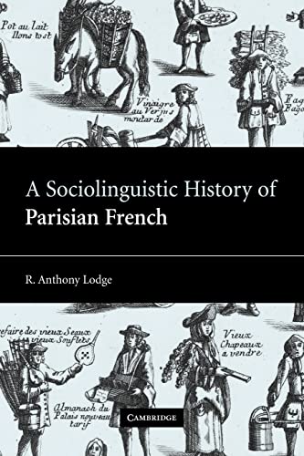 9780521100717: A Sociolinguistic History of Parisian French