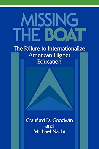 Stock image for Missing the Boat: The Failure to Internationalize American Higher Education for sale by Lucky's Textbooks