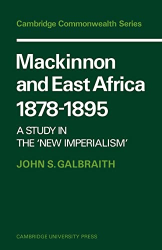 Imagen de archivo de MacKinnon and East Africa 1878-1895: A Study in the 'New Imperialism' a la venta por ThriftBooks-Atlanta