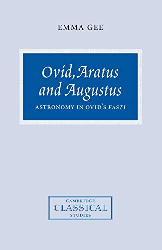 Imagen de archivo de Ovid, Aratus and Augustus: Astronomy in Ovid's Fasti (Cambridge Classical Studies) a la venta por Lucky's Textbooks