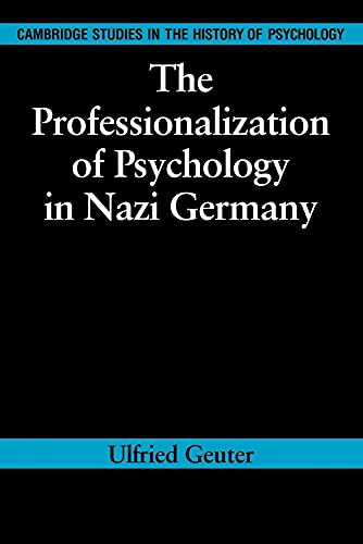 Imagen de archivo de The Professionalization of Psychology in Nazi Germany (Cambridge Studies in the History of Psychology) a la venta por Phatpocket Limited