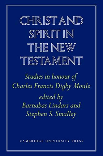 Imagen de archivo de Christ and Spirit in the New Testament: Studies in Honour of Charles Francis Digby Moule a la venta por Lucky's Textbooks