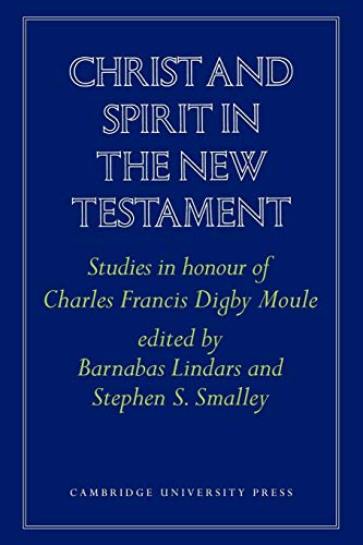 9780521102162: Christ and Spirit in the New Testament: Studies in Honour of Charles Francis Digby Moule