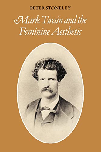 Imagen de archivo de Mark Twain and the Feminine Aesthetic (Cambridge Studies in American Literature and Culture, Series Number 54) a la venta por Lucky's Textbooks