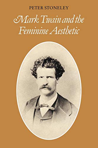 Stock image for Mark Twain and the Feminine Aesthetic (Cambridge Studies in American Literature and Culture, Series Number 54) for sale by Lucky's Textbooks