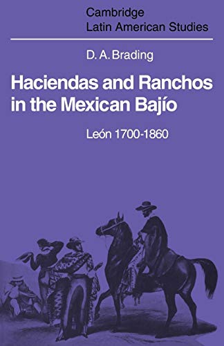 Imagen de archivo de Haciendas and Ranchos in the Mexican Bajo: Len 1700?1860 (Cambridge Latin American Studies, Series Number 32) a la venta por Lucky's Textbooks