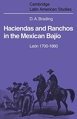 Stock image for Haciendas and Ranchos in the Mexican Bajo: Len 1700?1860 (Cambridge Latin American Studies, Series Number 32) for sale by Lucky's Textbooks