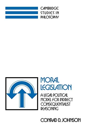 9780521102421: Moral Legislation: A Legal-Political Model for Indirect Consequentialist Reasoning