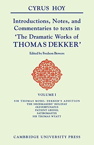 Introductions, Notes and Commentaries to Texts in ' The Dramatic Works of Thomas Dekker ' (Hoy: Introduction to the Commentaries of Dekker) (9780521102988) by Hoy, Cyrus