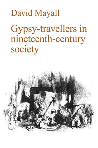 Gypsy-Travellers in Nineteenth-Century Society (9780521103169) by Mayall, David