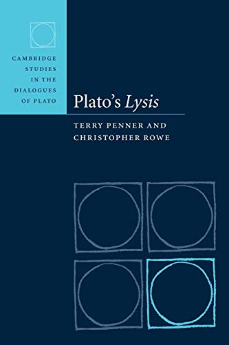 Plato's Lysis (Cambridge Studies in the Dialogues of Plato) (9780521103190) by Penner, Terry; Rowe, Christopher