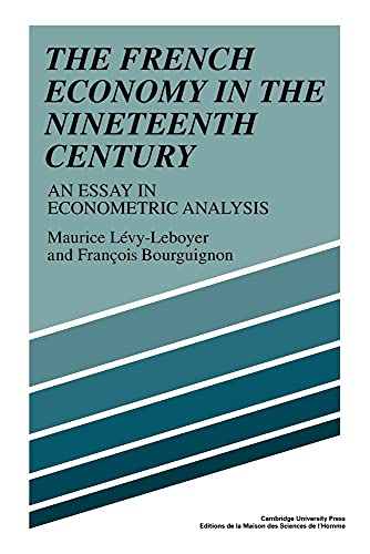 Stock image for The French Economy in the Nineteenth Century: An Essay in Econometric Analysis for sale by Lucky's Textbooks