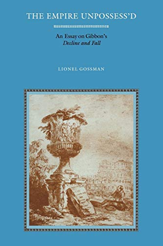 THE EMPIRE UNPOSSESS'D. AN ESSAY ON GIBBON'S "DECLINE AND FALL" [PAPERBACK]