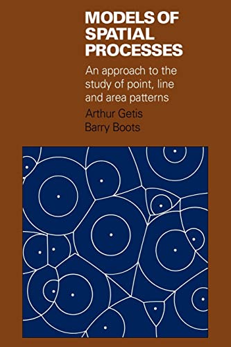 Beispielbild fr Models of Spatial Processes: An Approach to the Study of Point, Line and Area Patterns (Cambridge Geographical Studies, Series Number 8) zum Verkauf von Lucky's Textbooks