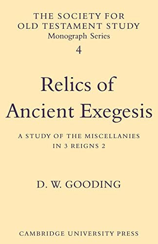 Imagen de archivo de Relics of Ancient Exegesis: A Study of the Miscellanies in 3 Reigns 2 (Society for Old Testament Study Monographs) a la venta por Chiron Media