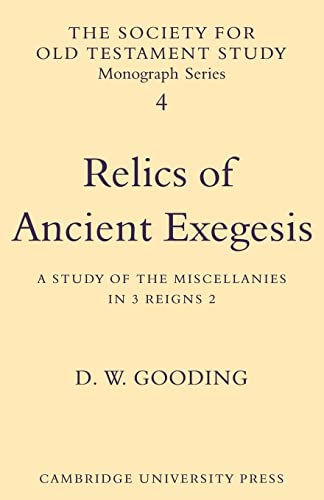 Stock image for Relics of Ancient Exegesis: A Study of the Miscellanies in 3 Reigns 2 (Society for Old Testament Study Monographs) for sale by Chiron Media