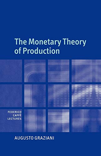 9780521104173: The Monetary Theory of Production (Federico Caff Lectures)