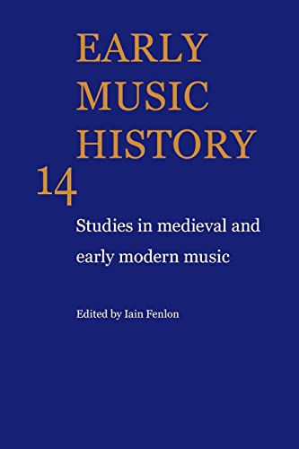 Beispielbild fr Early Music History: Studies in Medieval and Early Modern Music (Early Music History, Series Number 14) (Volume 14) zum Verkauf von Lucky's Textbooks