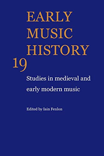 Imagen de archivo de Early Music History: Studies in Medieval and Early Modern Music: Vol 19 a la venta por Revaluation Books