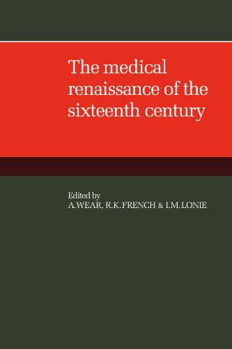 9780521104562: The Medical Renaissance of the Sixteenth Century