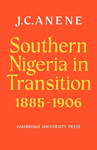 9780521104586: Southern Nigeria in Transition 1885–1906: Theory and Practice in a Colonial Protectorate