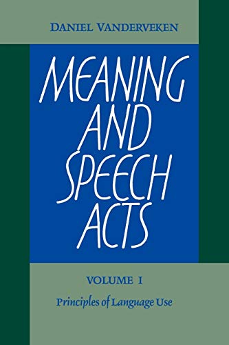 9780521104906: Meaning and Speech Acts: Volume 1, Principles of Language Use