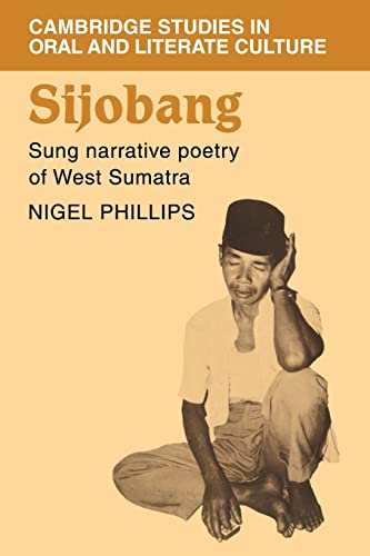 Stock image for Sijobang: Sung Narrative Poetry of West Sumatra (Cambridge Studies in Oral and Literate Culture) for sale by Chiron Media