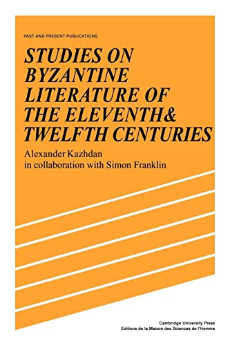 Imagen de archivo de Studies on Byzantine Literature of the Eleventh and Twelfth Centuries (Past and Present Publications) a la venta por Lucky's Textbooks