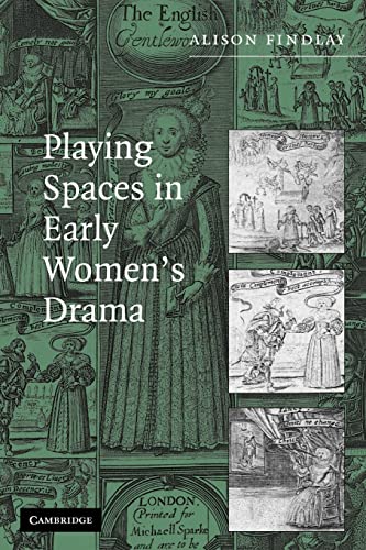 Playing Spaces in Early Women's Drama (9780521105293) by Findlay, Alison