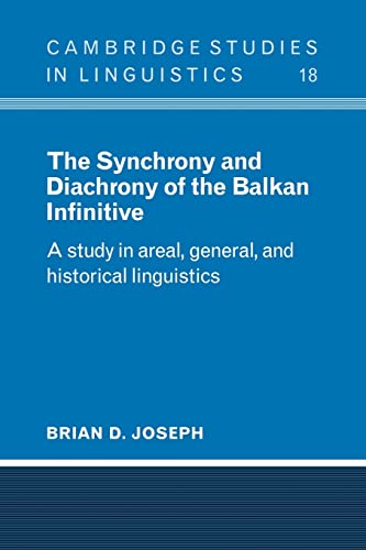 9780521105330: The Synchrony and Diachrony of the Balkan Infinitive: A Study in Areal, General and Historical Linguistics