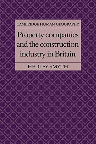 Imagen de archivo de Property Companies and the Construction Industry in Britain (Cambridge Human Geography) a la venta por Lucky's Textbooks