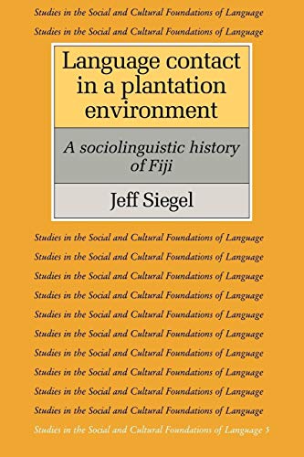 Stock image for Language Contact in a Plantation Environment: A Sociolinguistic History of Fiji (Studies in the Social and Cultural Foundations of Language, Series Number 5) for sale by GF Books, Inc.