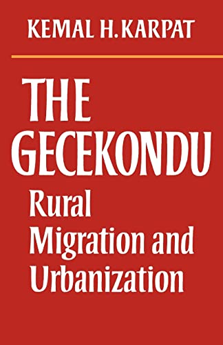 9780521106184: The Gecekondu: Rural Migration and Urbanization