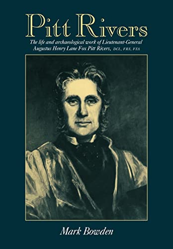 Imagen de archivo de Pitt Rivers: The Life and Archaeological Work of Lieutenant-General Augustus Henry Lane Fox Pitt Rivers a la venta por Chiron Media