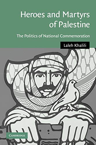 Stock image for Heroes and Martyrs of Palestine: The Politics of National Commemoration (Cambridge Middle East Studies) for sale by Chiron Media