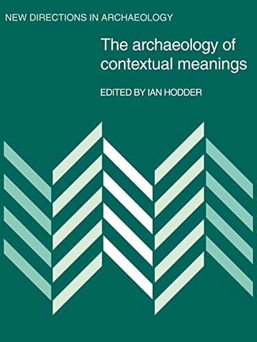 9780521106405: The Archaeology of Contextual Meanings (New Directions in Archaeology)