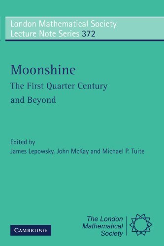 Stock image for Moonshine - The First Quarter Century and Beyond: Proceedings of a Workshop on the Moonshine Conjectures and Vertex Algebras (London Mathematical Society Lecture Note Series) for sale by Chiron Media